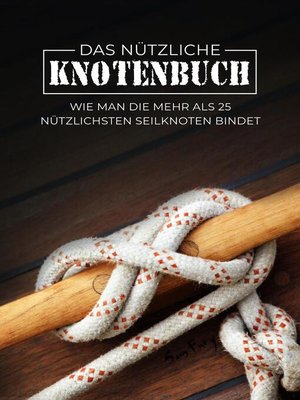 cover image of Das Nützliche Knotenbuch